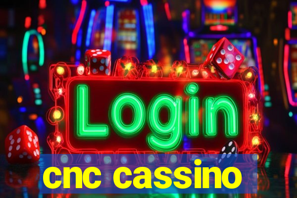 cnc cassino