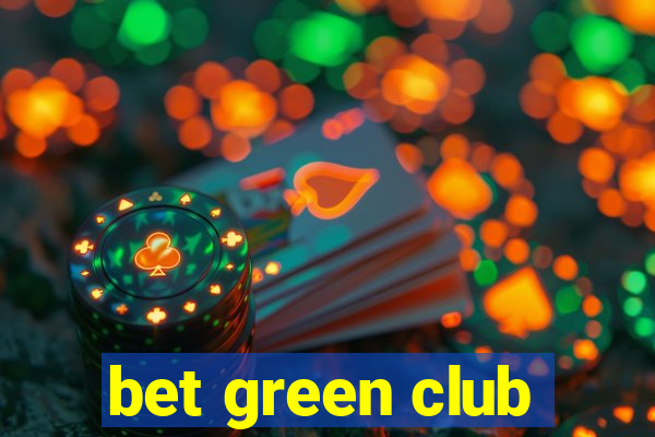 bet green club