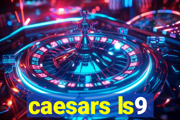 caesars ls9