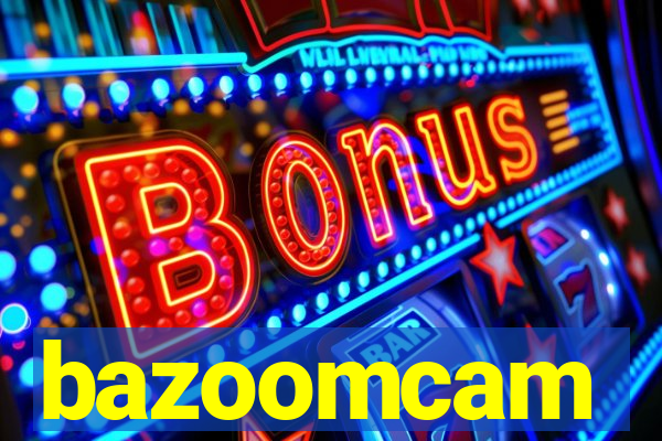 bazoomcam