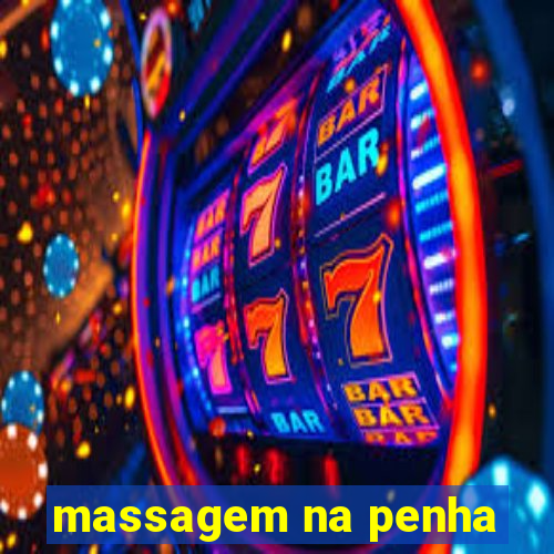 massagem na penha