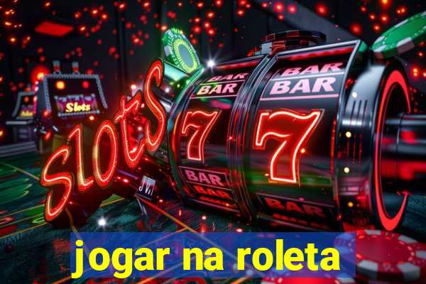 jogar na roleta