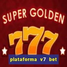 plataforma v7 bet paga mesmo