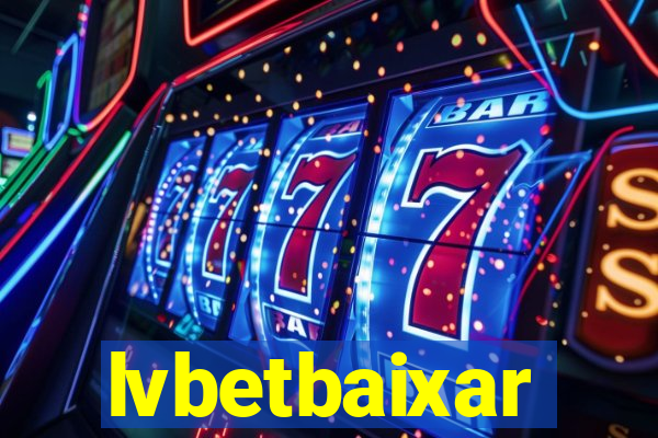 lvbetbaixar