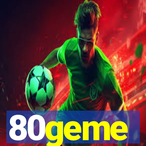 80geme