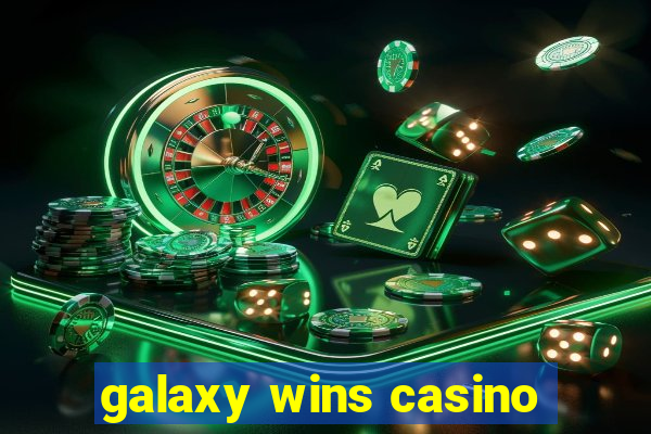 galaxy wins casino