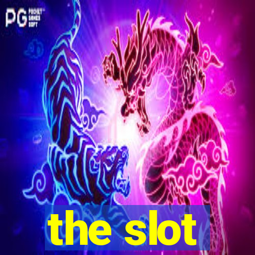 the slot