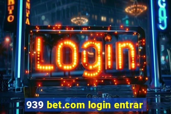 939 bet.com login entrar