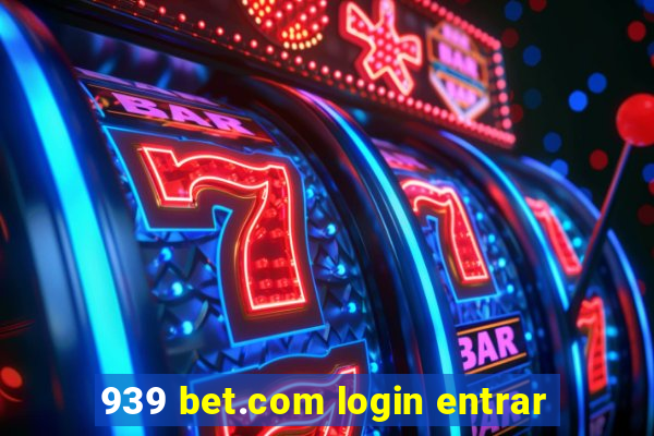 939 bet.com login entrar