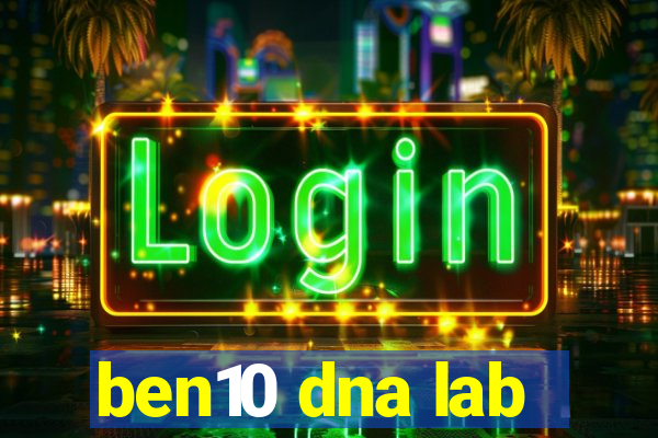 ben10 dna lab