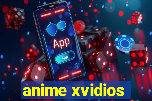 anime xvidios