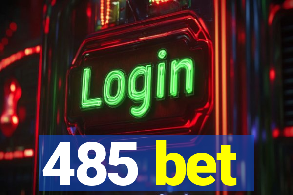 485 bet