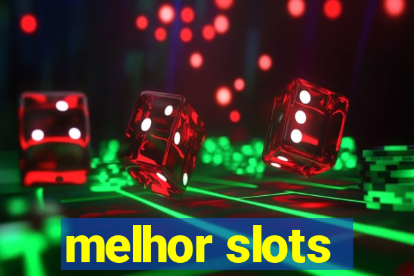 melhor slots