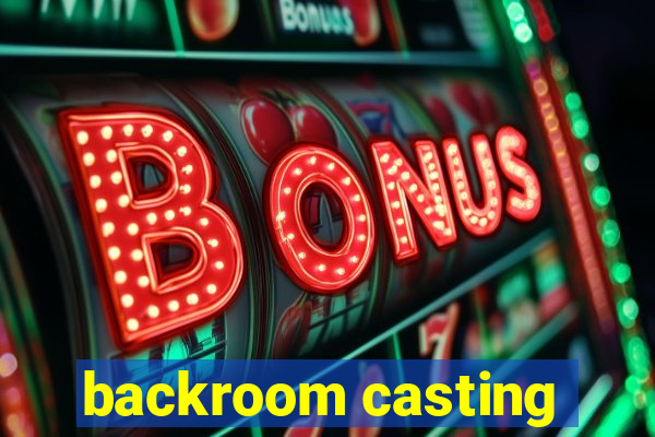 backroom casting