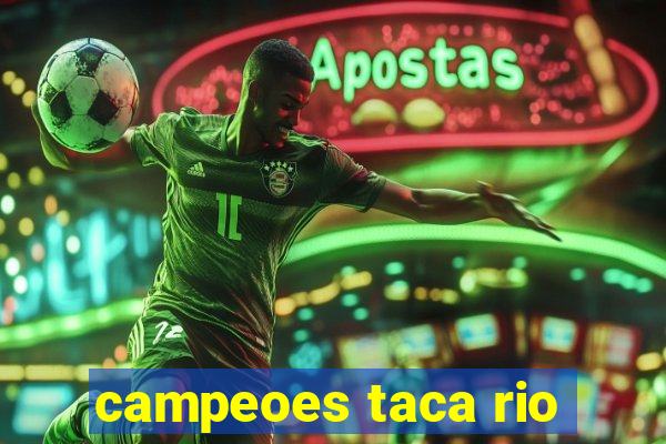 campeoes taca rio