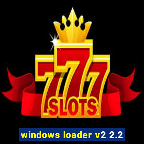 windows loader v2 2.2