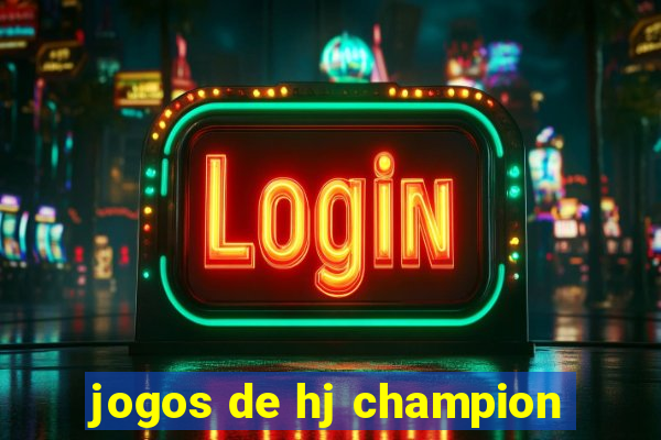 jogos de hj champion