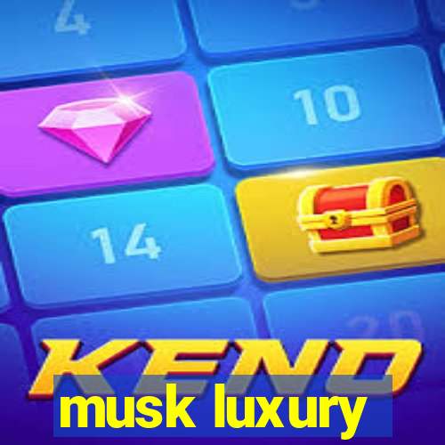 musk luxury