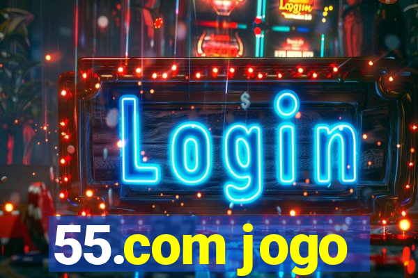 55.com jogo