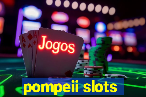 pompeii slots