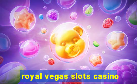 royal vegas slots casino