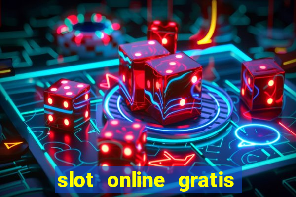 slot online gratis senza scaricare