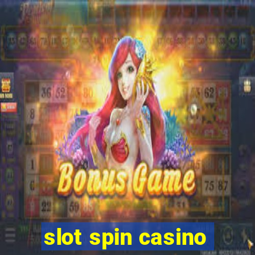 slot spin casino