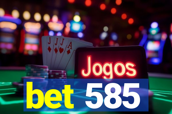 bet 585