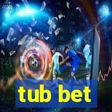 tub bet