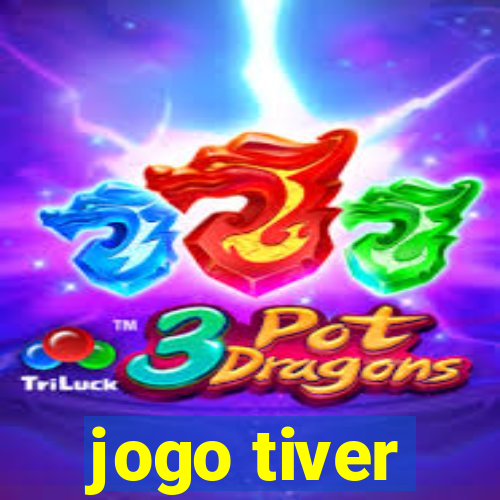 jogo tiver