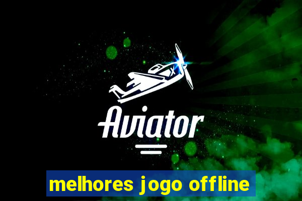 melhores jogo offline