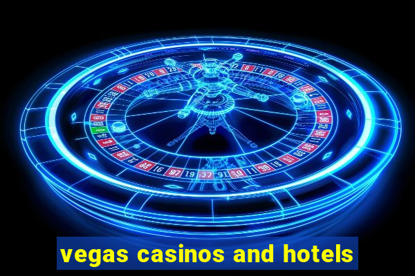 vegas casinos and hotels