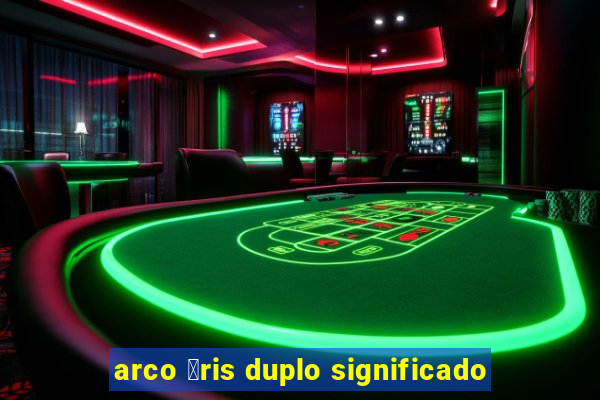 arco 铆ris duplo significado