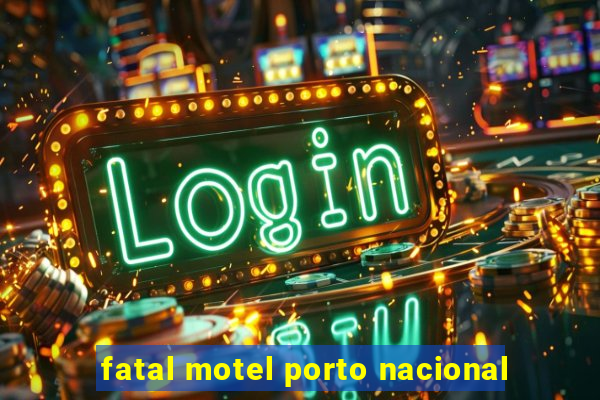 fatal motel porto nacional