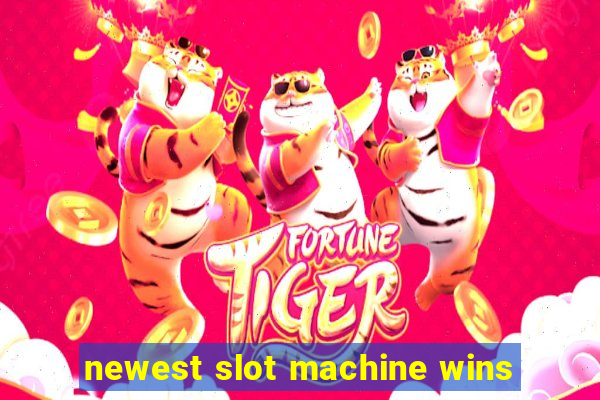 newest slot machine wins