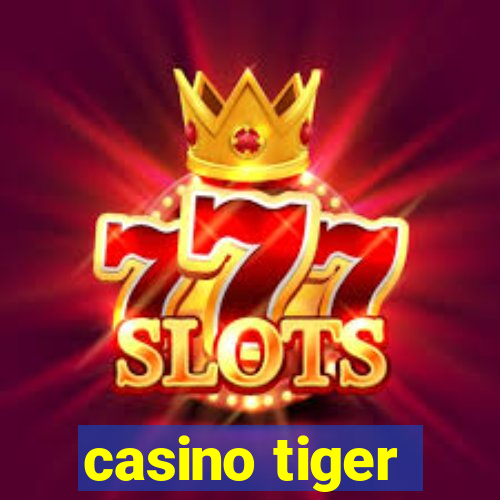 casino tiger