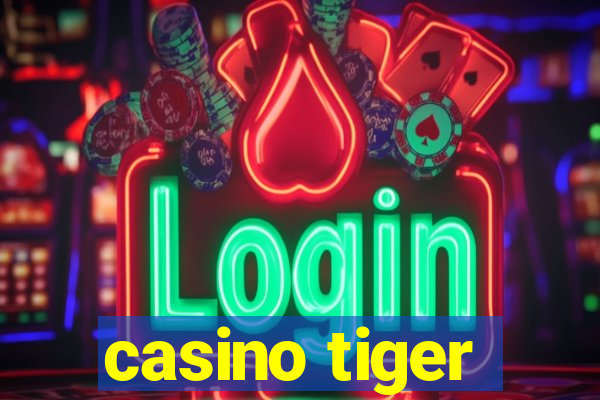 casino tiger