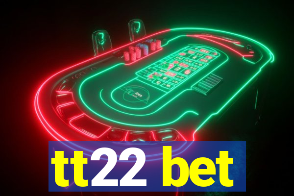 tt22 bet