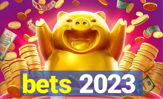 bets 2023