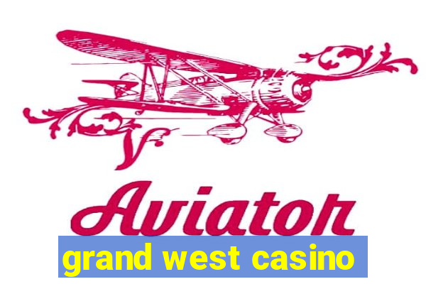 grand west casino