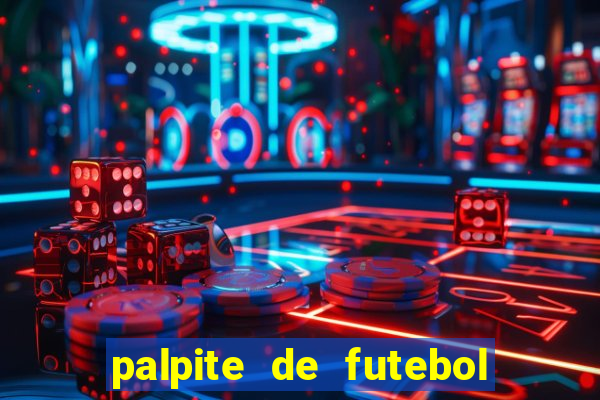 palpite de futebol para hoje