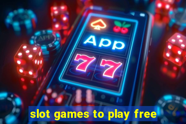 slot games to play free