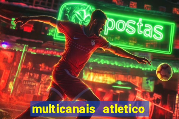 multicanais atletico de madrid