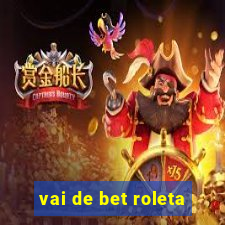 vai de bet roleta