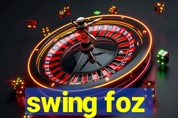 swing foz