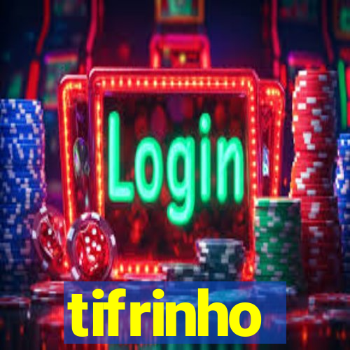 tifrinho