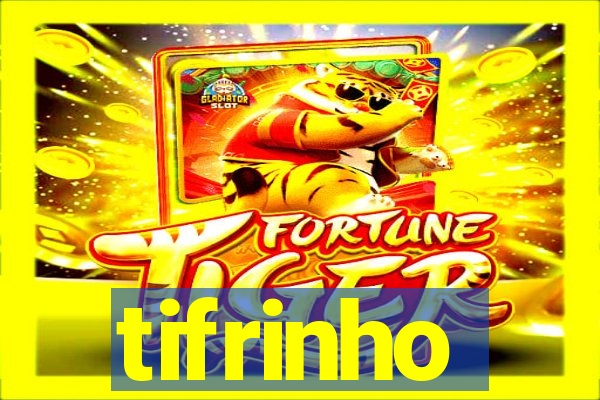 tifrinho