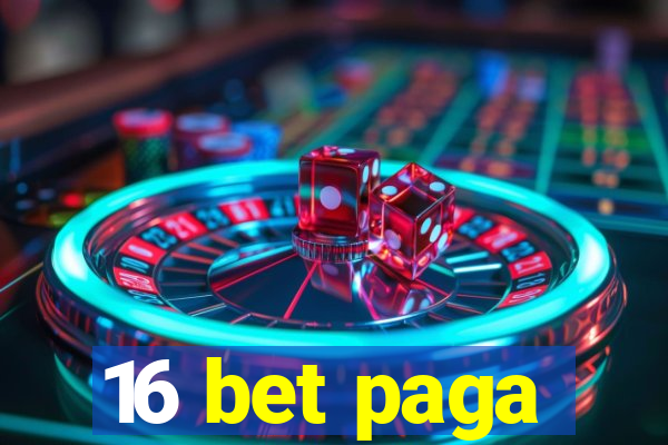 16 bet paga