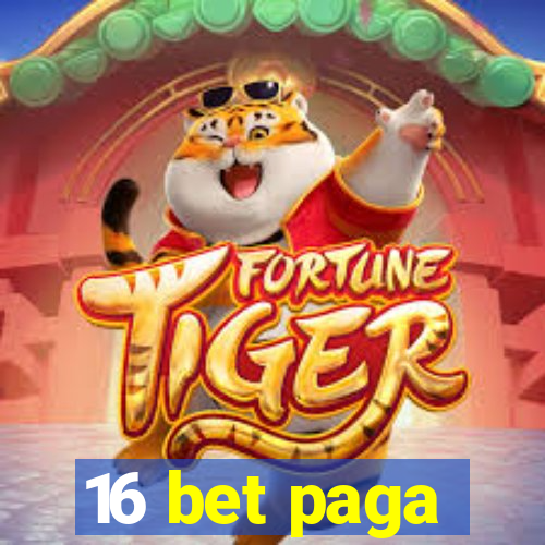 16 bet paga