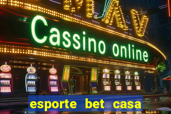 esporte bet casa de aposta